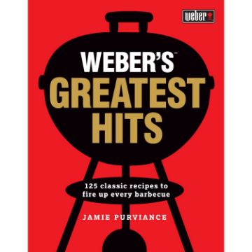 Weber's Greatest Hits Cookbook